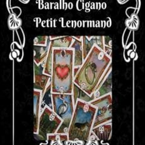 O Baralho Cigano de Petit de Lenormand - Raphael PH Alves