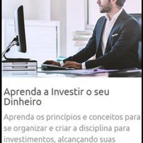 Aprenda a Investir o Seu Dinheiro - XP Educação