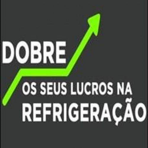 Dobre Seus Lucros na Refrigeração - Agência Performance Digital