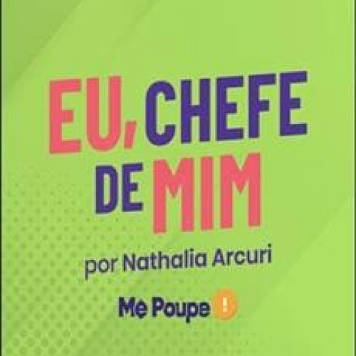 Eu, Chefe de Mim - Nathalia Arcuri