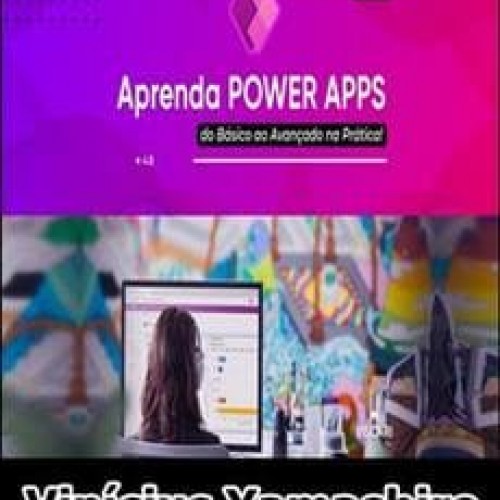 Aprenda Power Apps Expert na Prática - Vinícius Yamashiro