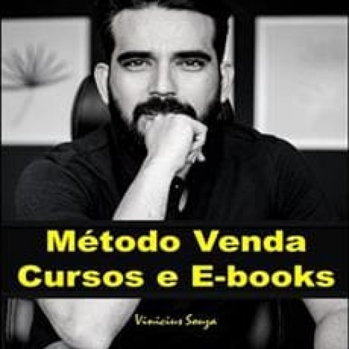 Método Venda Cursos e E-books - Vinicius Souza