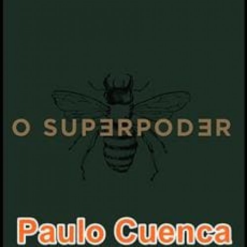 O Superpoder Completo - Paulo Cuenca