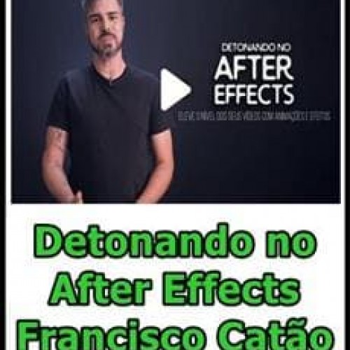 Detonando no After Effects - Francisco Catão