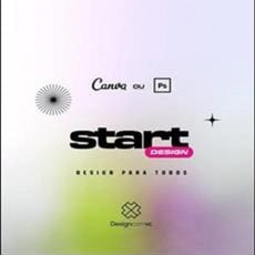 Start Design: Design Para Todos - Canva e PhotoShop