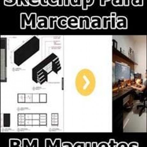 Curso Layout + Sketchup para Marcenaria - BM Maquetes