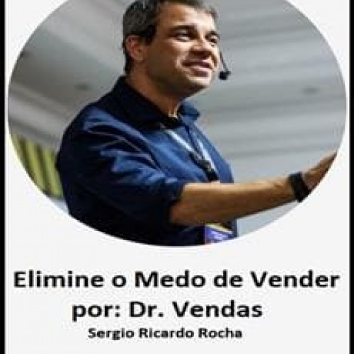 Elimine o Medo de Vender - Sergio Ricardo Rocha