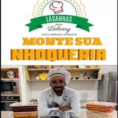 Lasanhas Para Delivery e Monte sua Nhoqueria - Robson Roberto