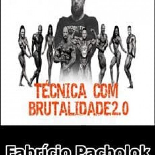 Técnica com Brutalidade 2.0 - Fabricio Pacholok