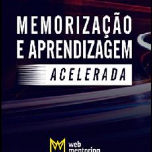 Memorização e Aprendizagem Acelerada - Alberto Dell'isola